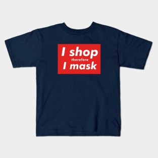 I Shop Therefore I Mask Kids T-Shirt